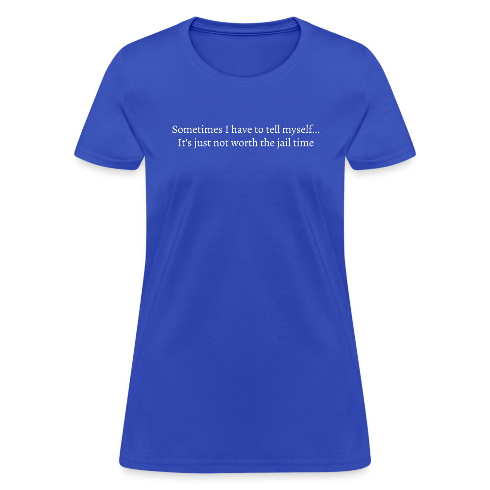 Not Worth the Jail Time Women's T-Shirt - royal blue