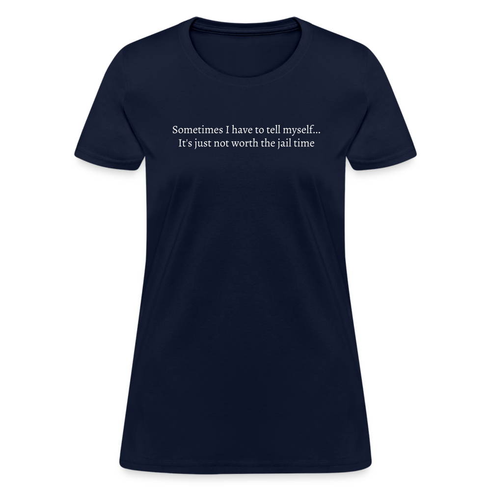 Not Worth the Jail Time Women's T-Shirt - navy