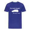 Too Much Shaggin Men's Premium T-Shirt - royal blue