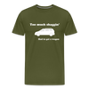 Too Much Shaggin Men's Premium T-Shirt - olive green