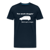 Too Much Shaggin Men's Premium T-Shirt - deep navy