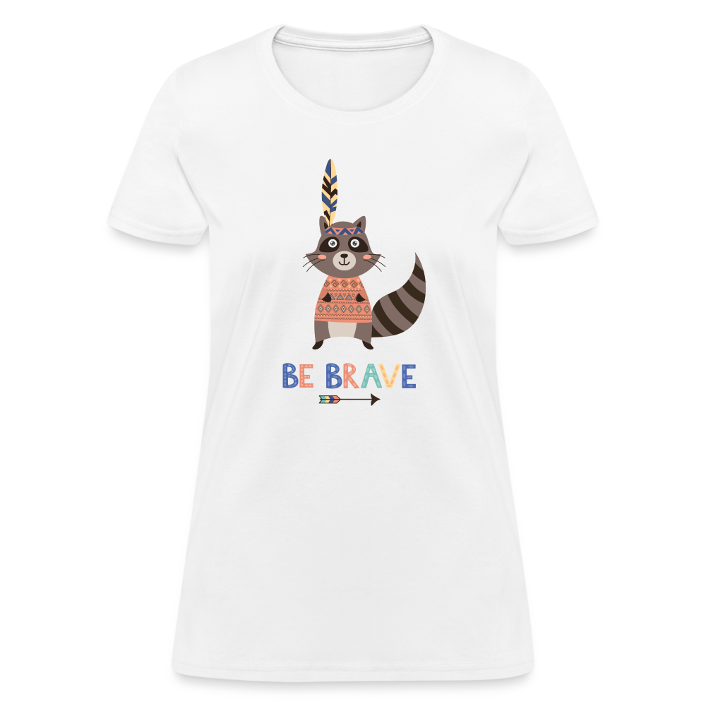 Be Brave Racoon Women's T-Shirt - white