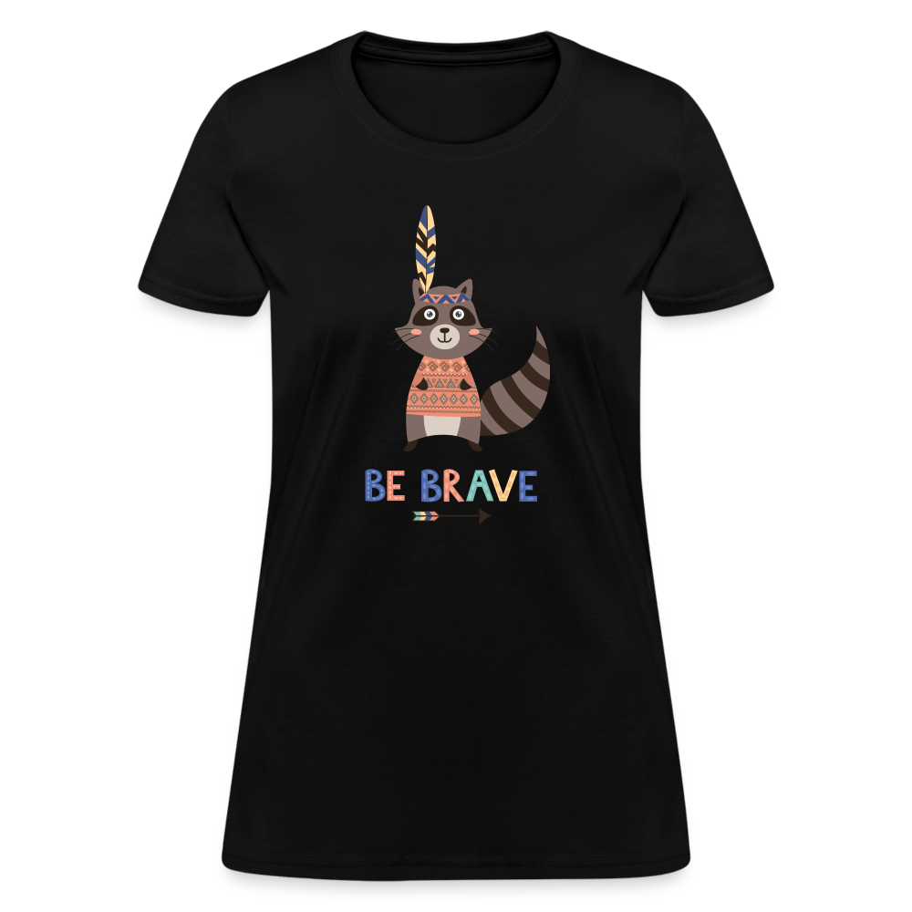 Be Brave Racoon Women's T-Shirt - black