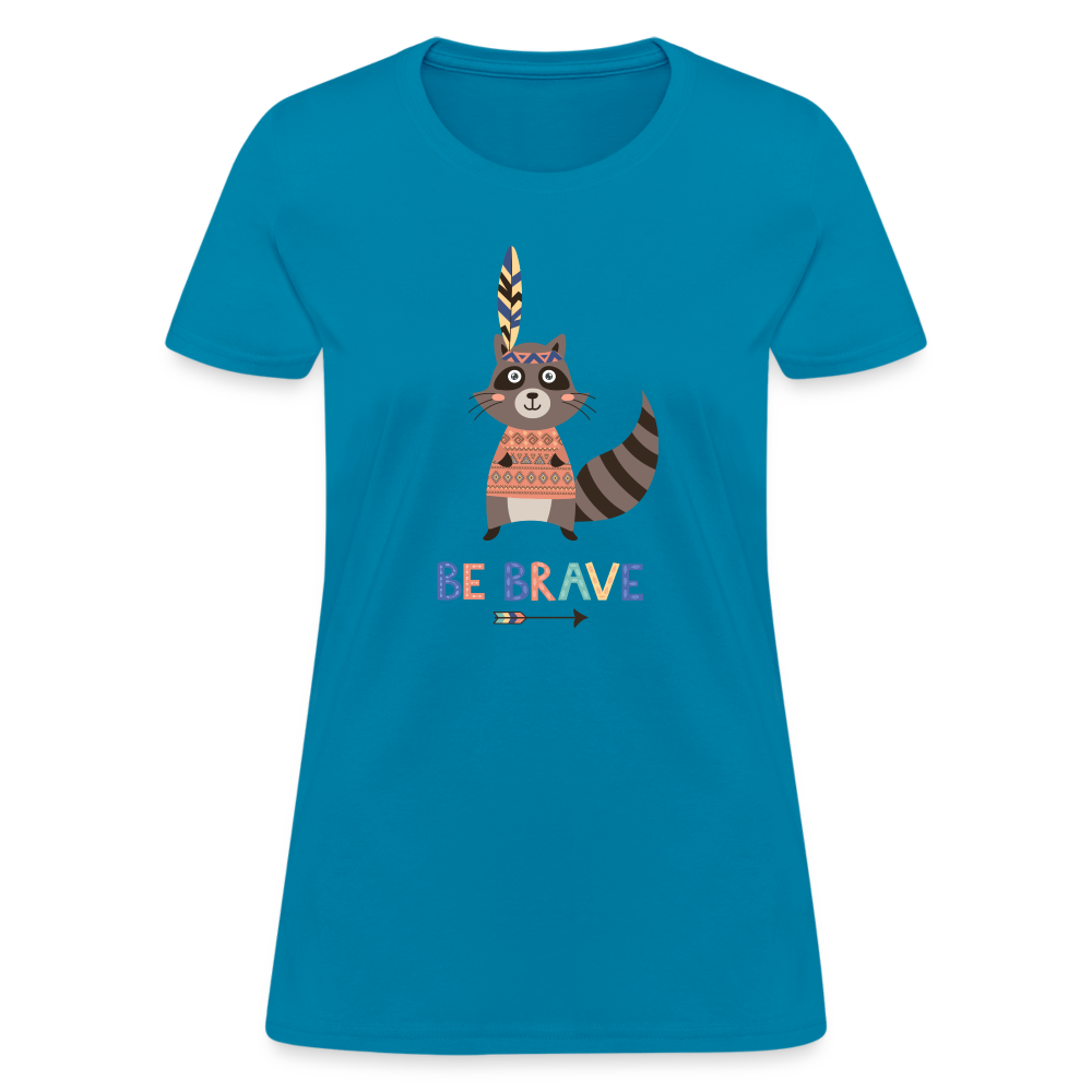 Be Brave Racoon Women's T-Shirt - turquoise