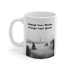 Change Your Words Mug 11oz (Microwave & Dishwasher Safe)