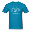 Party with a Nurse Unisex Classic T-Shirt - turquoise