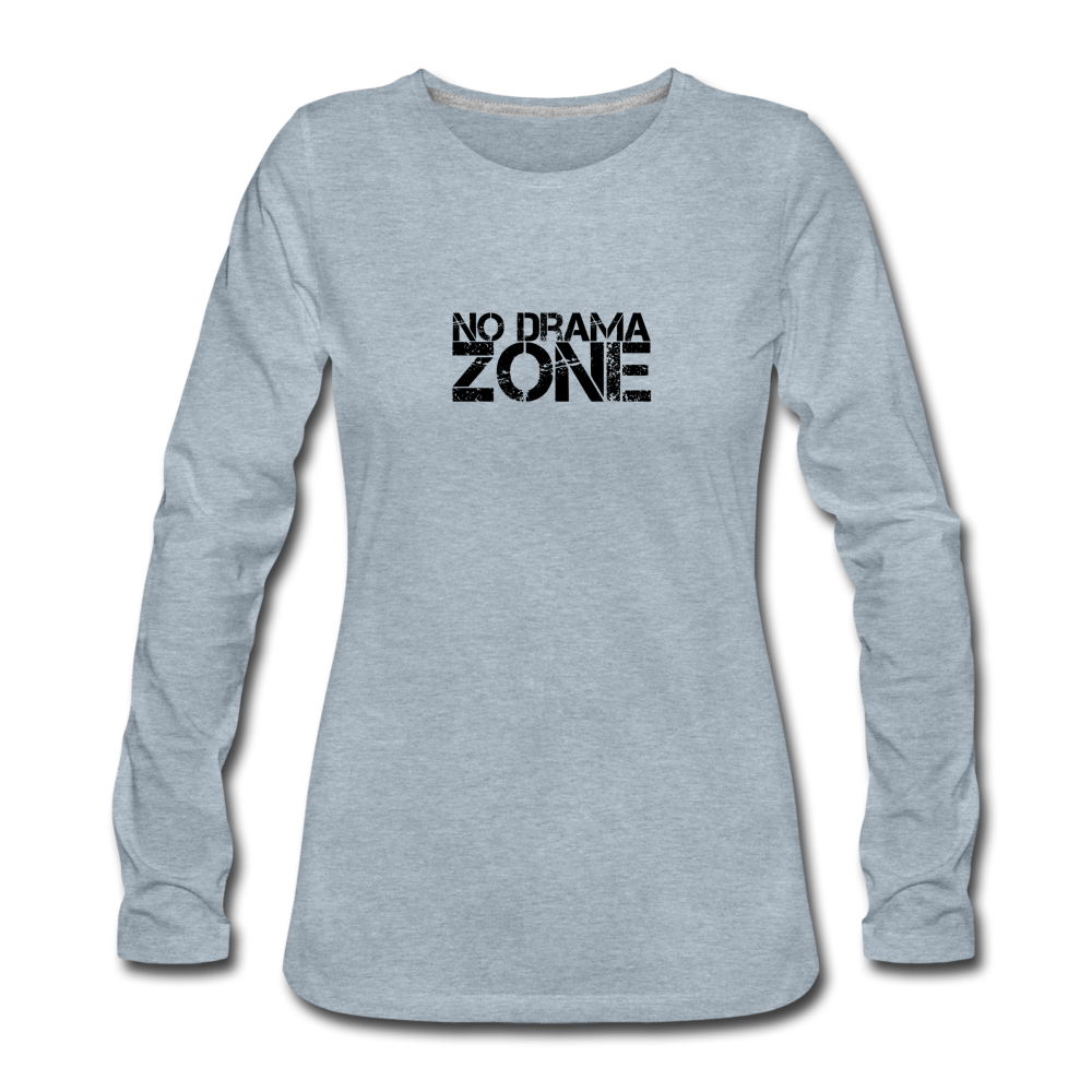 No Drama Zone Women's Long Sleeve T-Shirt - heather ice blue