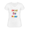 Never Say Never Women's V-Neck T-Shirt - white