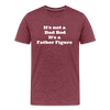 Dad Bod Men's Premium T-Shirt - heather burgundy