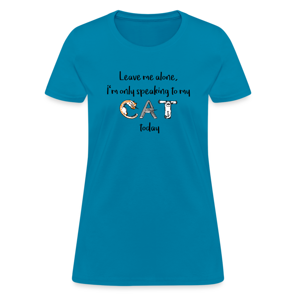 Speaking to My Cat Women's T-Shirt - turquoise