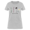 Flowers are our Friends Women's T-Shirt - heather gray